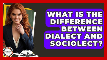 What Is The Difference Between Dialect And Sociolect? - Anthropology Insights