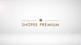 Shopee Premium - Trải nghiệm đầy cảm hứng trên nền tảng mua sắm trực tuyến