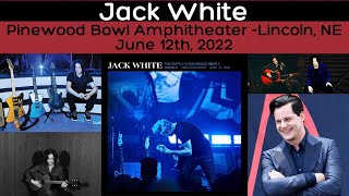 Jack White - Lincoln NE 6/12/2022 - Full Live Show - Pinewood Bowl Amphitheater - HD Audio