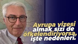 Avrupa Vizesi Almak Sizi De Öfkelendiriyorsa, Işte Nedenleri.