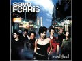 Save Ferris - The Only Way To Be