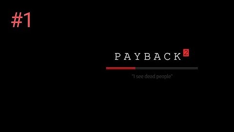 CAPTURE THE SWAG | PAYBACK 2 |   GAMEPLAY #1