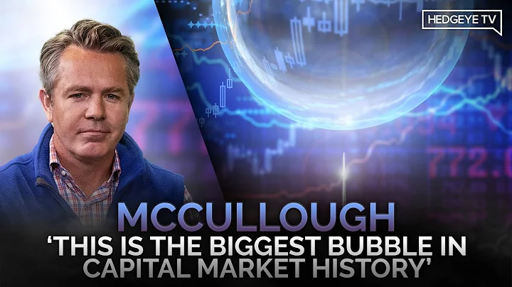 McCullough: This Is The Biggest Bubble In Capital ...