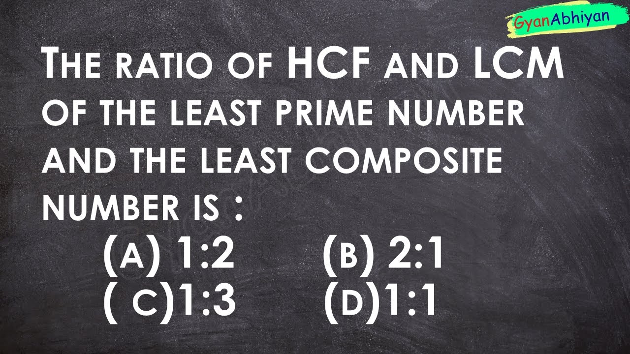 The Ratio Of HCF And LCM Of The Least Prime Number And The Least the-ratio-of-hcf-to-lcm-of-the-least-composite-number-and-the-least