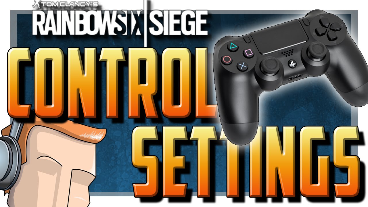 Rainbow Six Siege Controller Settings Ps4 Youtube