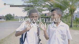 [DOKUMENTER] - Papua Setelah Trans Papua