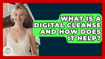 What Is A Digital Cleanse And How Does It Help? - Minimalist Home Life