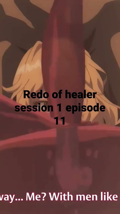 redo of healer session 1 episode11#shorts#redo #shortvideo #anime #1million#attackontitan #trending
