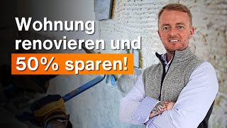 Wie du 50% bei der Renovierung deiner Immobilie sparst!