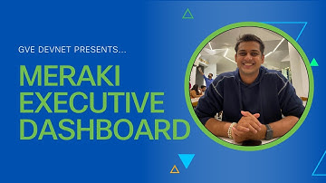 Meraki Executive Dashboard