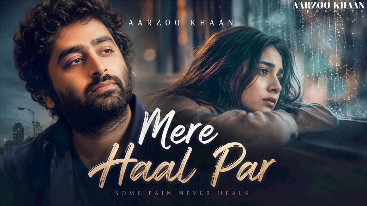 Mere Haal Par – Aarzoo Khaan | Emotional Hindi Sad Song | New Song 2026 | Arijit Singh Vibe
