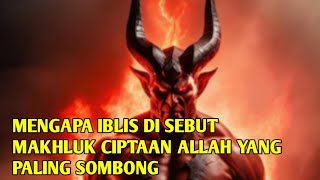 Mengapa Iblis Dianggap Sebagai Makhluk Paling Sombong dalam Islam? by Eri Satra 262 views 2 months ago 7 minutes, 48 seconds