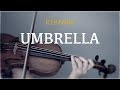 Rihanna  umbrella for violin and piano cover
