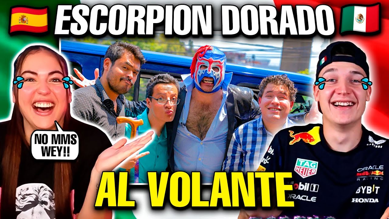 🇪🇸 ESPAÑOLES REACCIONAN a ESCORPIÓN al VOLANTE con Ojitos de huevo, Cojo feliz y Kike Vázquez 🇲🇽😂