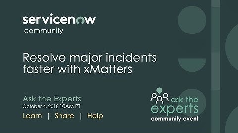 10/4 Ask the Expert: Resolve major incidents faster with xMatters