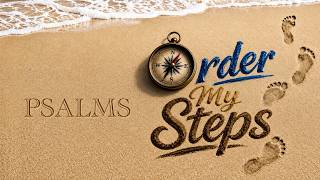 Order My Steps: Part 5 - Pastor Raymond Woodward