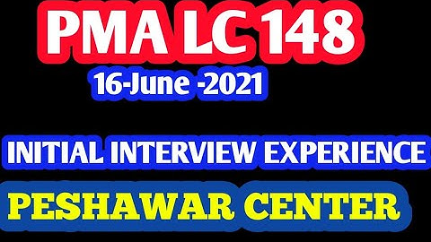 || PMA LC-148 || INTERVIEW EXPERIENCE |  PESHAWAR CENTER | | 16 June 2021 | ARMY INITIAL TEST |