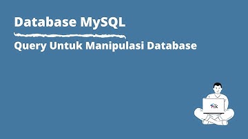 Query MySQL - Cara Memanipulasi Database | Part 1