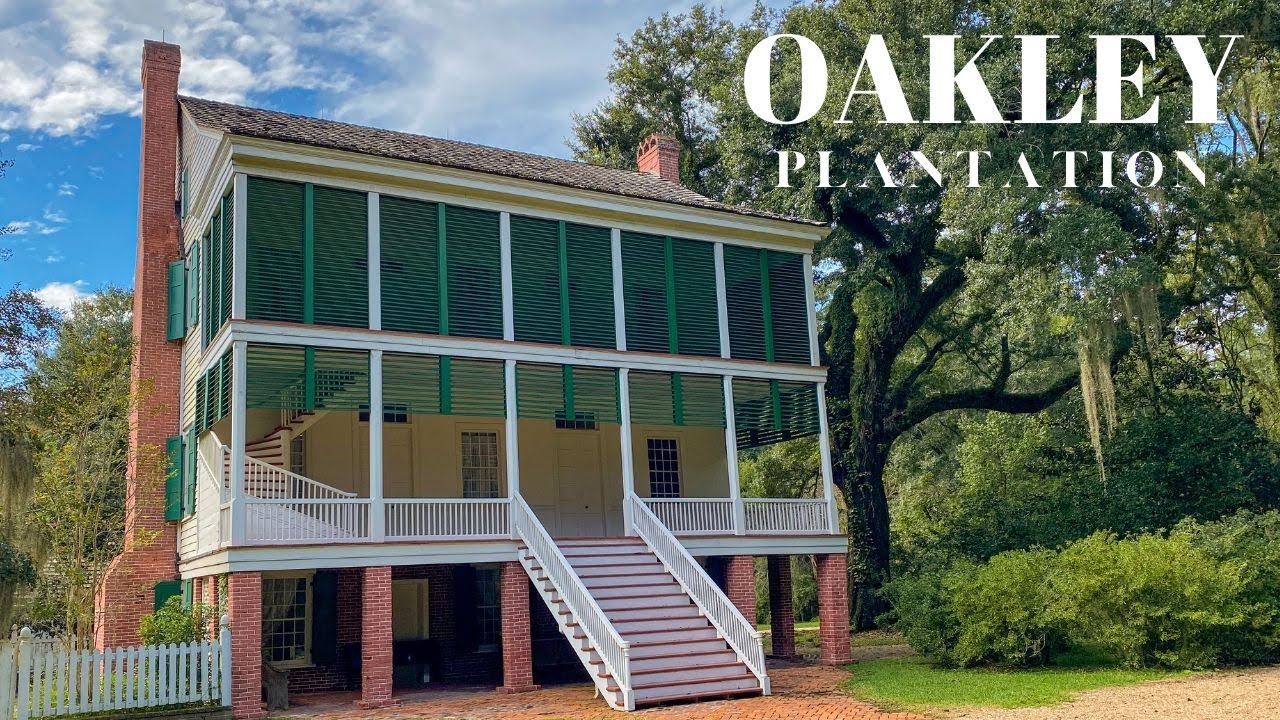 Trip to OAKLEY PLANTATION (St. Francisville, LA) YouTube