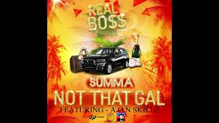 Not That Gal - Summa Ft A.o.n Skillz Cropover2022