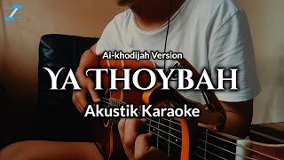 Ya Thoybah - Ai Khodijah [Karaoke] Z Karaoke