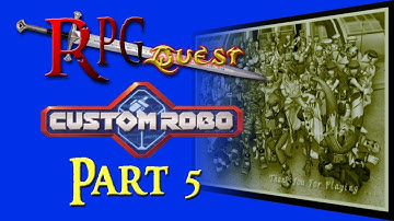 RPG Quest #419: Custom Robo (GC) Part 5