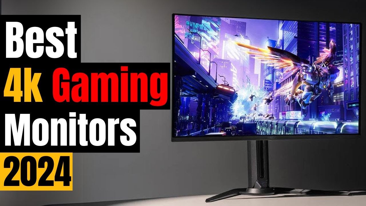 Best 4K Gaming Monitors 2024 for PC Gamers: A Buyer's Guide - YouTube