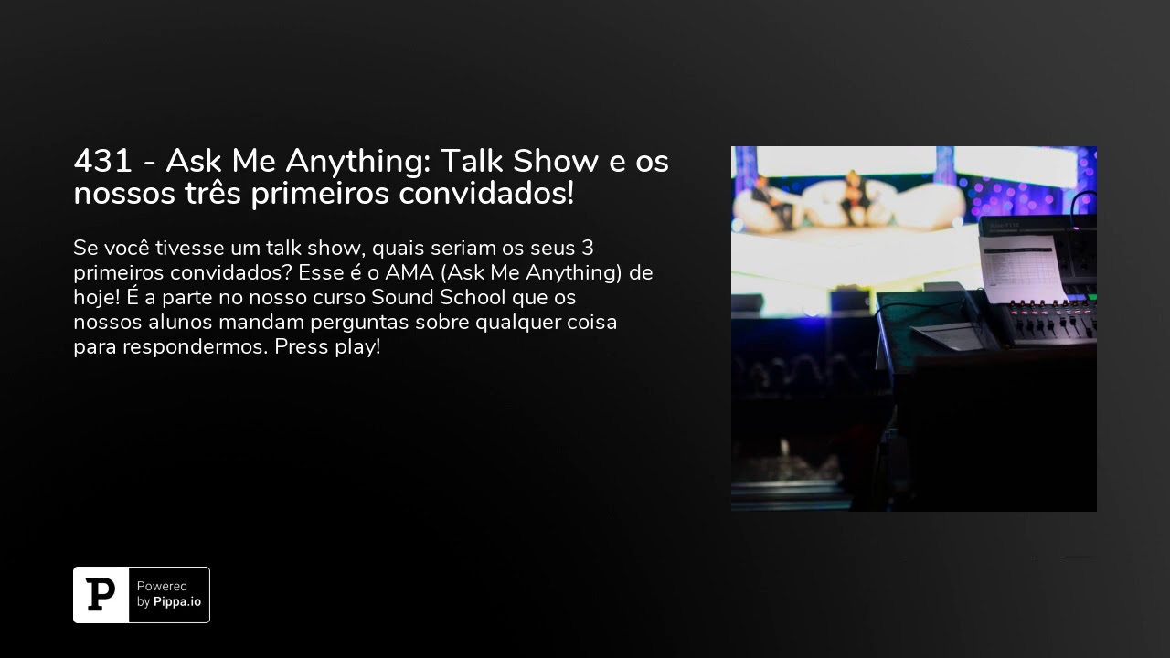 431 - Ask Me Anything: Talk Show e os nossos três primeiros convidados!