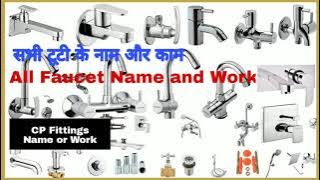 सभी टूटी के नाम और काम, Faucet Name and Work Hindi me, CP Fittings ke Naam or Kam Hindi me.
