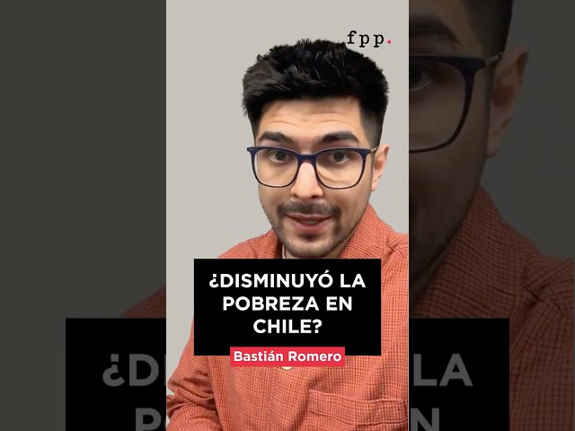 Bastián Romero: ¿Disminuyó la pobreza en Chile?