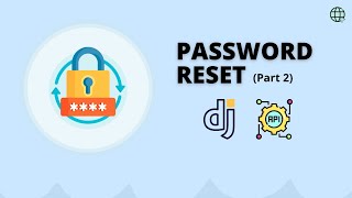 Password Reset of User model in Django & Django Reset Framework (Part 2)