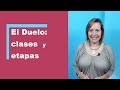 El Duelo: clases y etapas