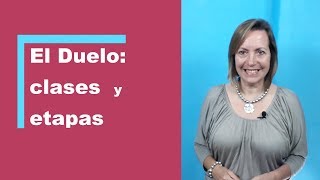 El Duelo: clases y etapas