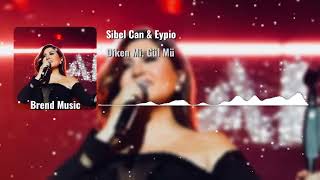Sibel Can & Eypio - Diken Mi, Gül Mü Remix (2024)