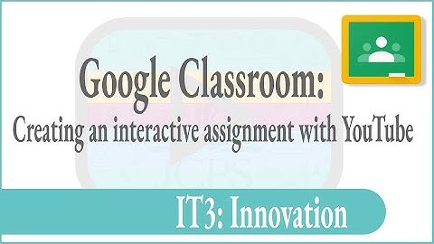 Creating Interactive assignments with YouTube