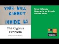 The Cyprus Problem Lecture Professor Innes Keighren The Cyprus Problem Lecture Professor Innes Keighren