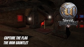Unreal Tournament | Capture the Flag | The Iron Gauntlet