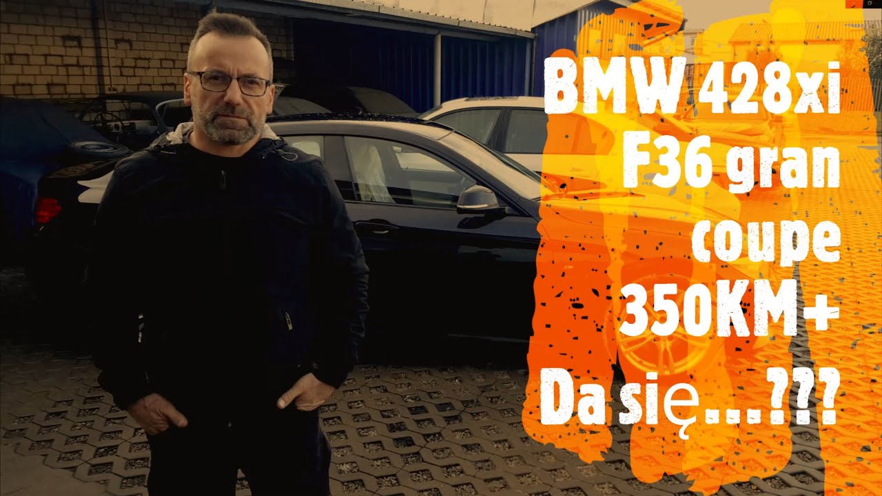 BMW 428xi F36 Projekt 350KM+ część I Adam Kunc YouTube