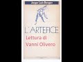 Vanni Olivero legge:  L&#39;ARTEFICE di Jorge Luis Borges