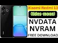 Redmi 13 NVData + NVRAM File Free 🔥 IMEI Repair 100% Tested Method