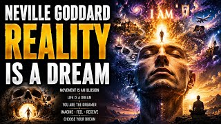 NEVILLE GODDARD: REALITY IS A DREAM