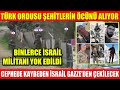 TÜRK ORDUSU ŞEHİTLERİN ÖCÜNÜ ALIYOR | BİNLERCE İSRAİL MİLİTANI YOK EDİLDİ | CEPHEDE KAYBEDEN İSRAİL