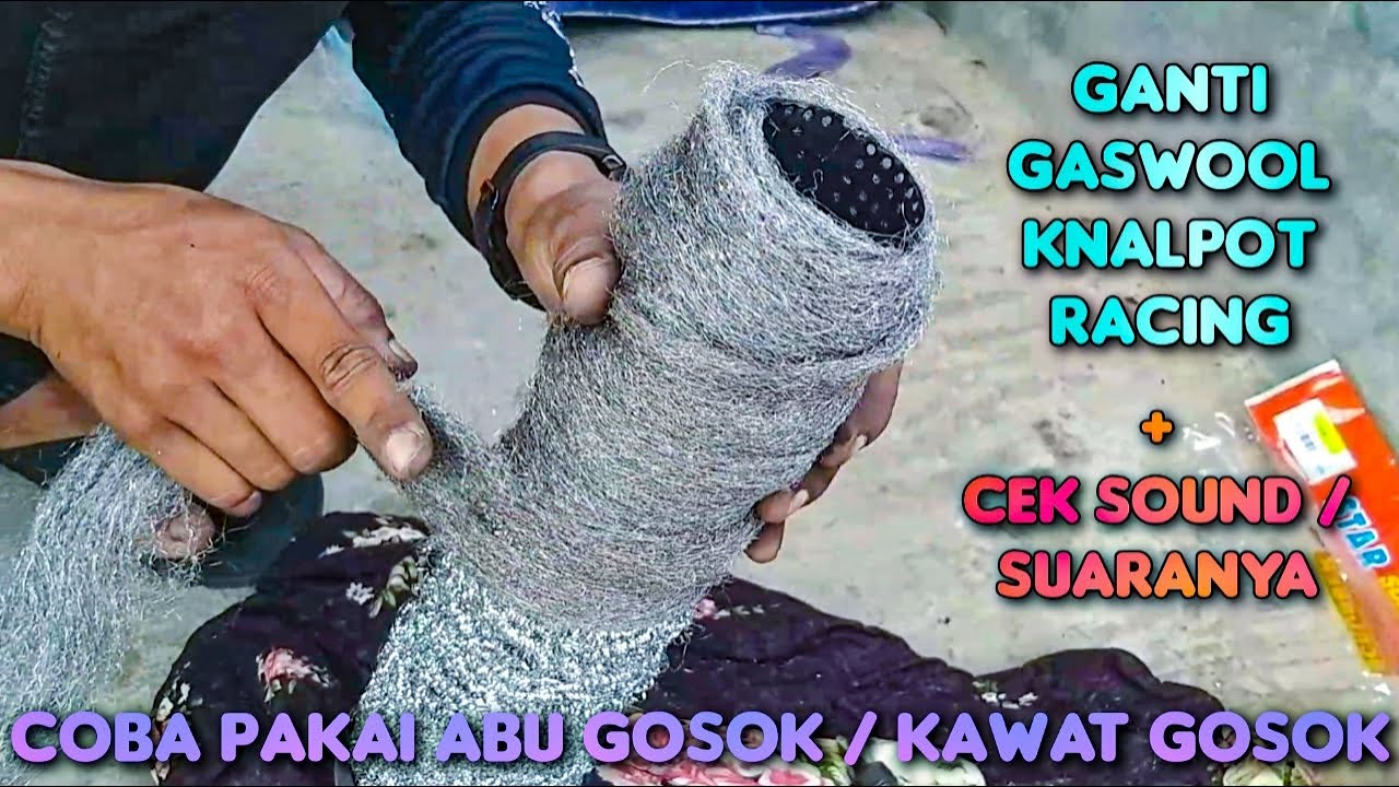 #391 Suaranya Mengelegar!! - Tutorial Ganti Gaswool Knalpot Racing Pakai Kawat Gosok / Abu Gosok