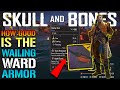 Skull  bones wailing ward is this the best armor in the game heres the results armor guide