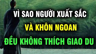 Vì sao những người xuất sắc và khôn ngoan hầu như đều không thích giao du  Ngẫm Plus