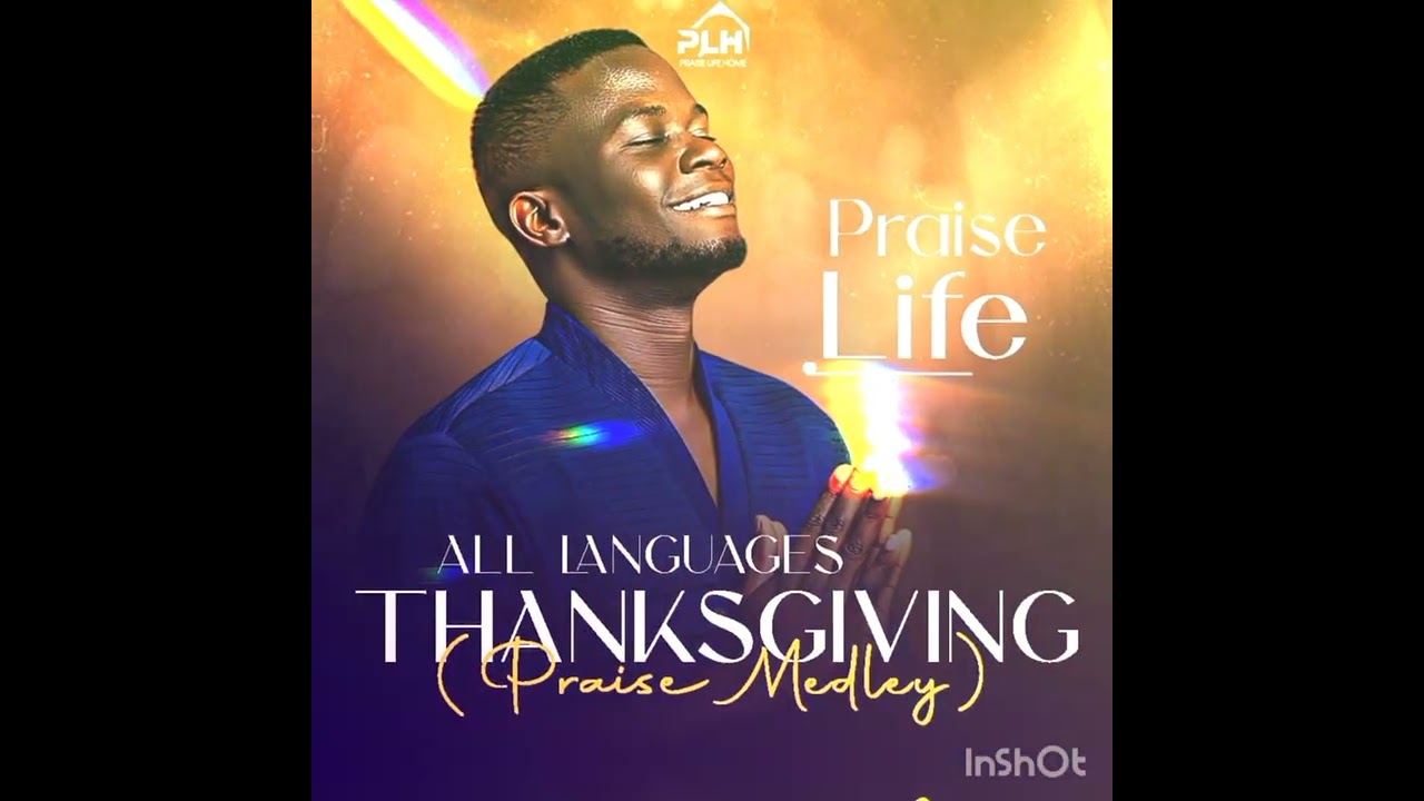Praise Life - ALL LANGUAGES THANKSGIVING (ALT) Praise Medley  (Audio officiel)