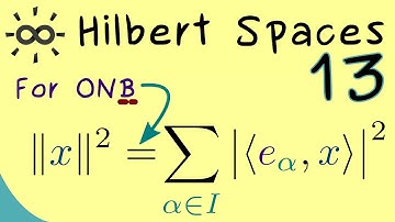 Hilbert Spaces 13 | Parseval