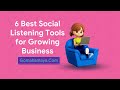 6 best social listening tools for growing business