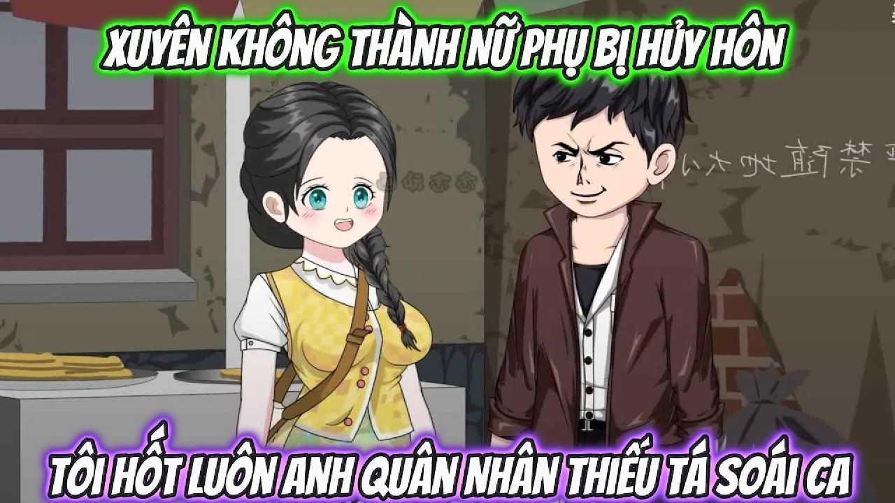 Xuyên Không Thành Nữ Phụ Bị Hủy Hôn, Tôi Hốt Luôn Anh Quân Nhân Thiếu Tá Soái Ca | Coin VietSub