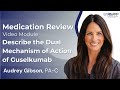 Medication Review: Describe the Dual Mechanism of Action of Guselkumab